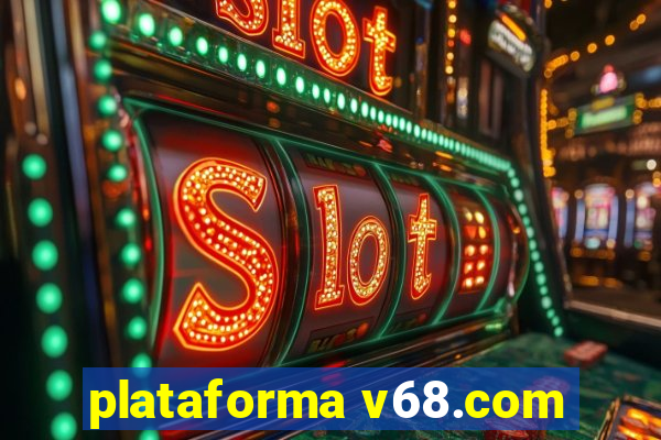 plataforma v68.com